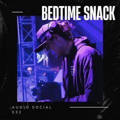 bedtime snack - Audio Social  032