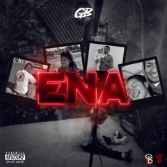 GB - Ena (Prod. Beats By HT) [Thizzler Exclusive]