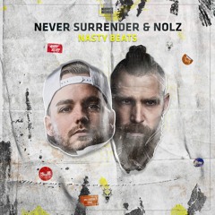 Never Surrender & Nolz - Nasty Beats