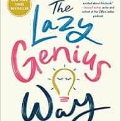 ACCESS EBOOK EPUB KINDLE PDF The Lazy Genius Way: Embrace What Matters, Ditch What Do