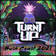 Turnt UP - BUSH COAST 2021