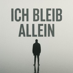 Ich bleib Allein/ HRDTKK
