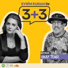 Evrim Kuran ile 3+3: Okay Temiz