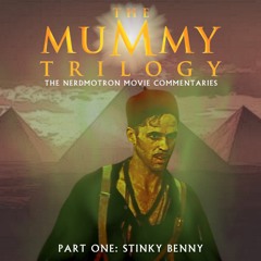 The Mummy Trilogy - Part One: Stinky Benny