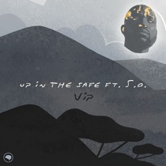 Up in the Safe feat. S.O. [VIP]