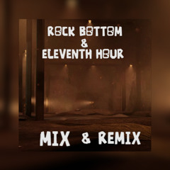 The Foundation | Rock Bottom & Eleventh Hour - K.0701 Mix + Remix