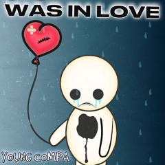 WAS IN LOVE