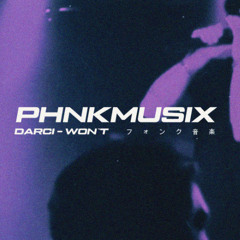 Darci - Won`t (PHNK Remix)