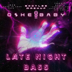 THROUGH THE LATE NIGHT BASS - Mashup by OSHE BABY