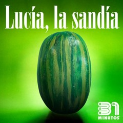 Lucía la Sandía