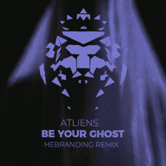ATLiens - Be Your Ghost (Hebranding Remix) feat. Roniit