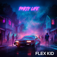 Party Life - (Flex Kid Remix)