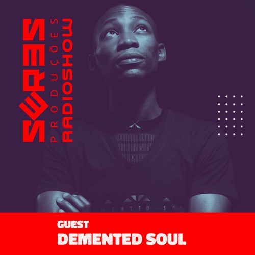 Seres Produções Radio Show Guest Demented Soul  - 18/JUL/2019
