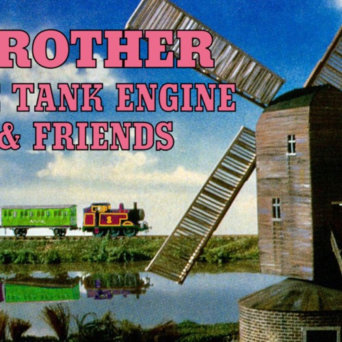 Brother Engine & Friends Intro and Outro Theme