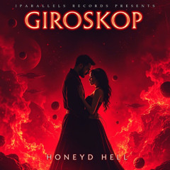 GIROSKOP - Honeyed Hell [Iparallels Records]