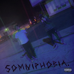 Somniphobia. (feat. MiD YaY) [prod. T1mmo]