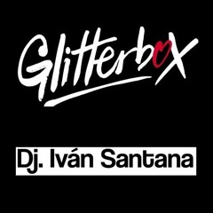 Glitterbox - Dj. Iván Santana