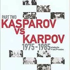 [PDF] ❤️ Read Garry Kasparov on Modern Chess, Part 2: Kasparov Vs Karpov 1975-1985 by Garry Kasp