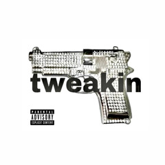 tweakin