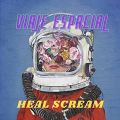 Viaje Espacial - Heal Scream