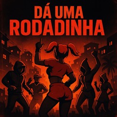 DA UMA RODADINHA