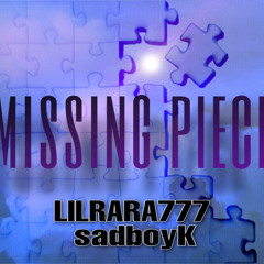 missing piece ft.sadboyk