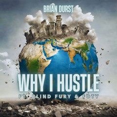 This Is Why I Hustle ft. Blind Fury & FOTY