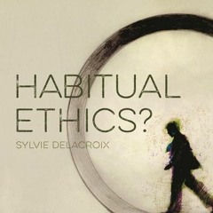 (PDF Download) Habitual Ethics? - Sylvie Delacroix