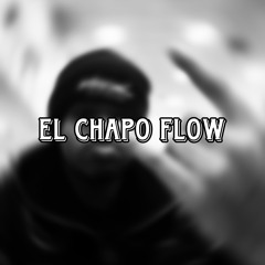 El Chapo Flow
