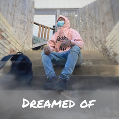 Dreamed Of