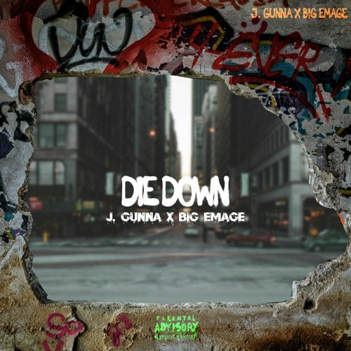 DIE DOWN(featuring Big Emage)