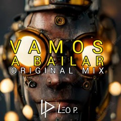 Leo P - Vamos A Bailar (Original Mix)