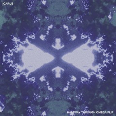 Icarus (Halfway Through Omega Remix)
