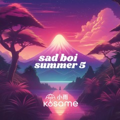 Sad Boi Summer 5
