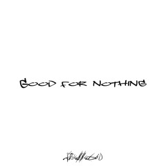 good for nothing (Prod. Shax Beats)