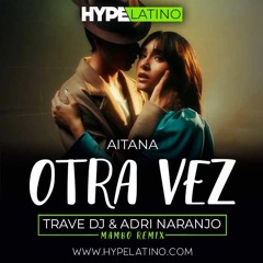 Aitana - Otra Vez (Trave DJ & Adri Naranjo Mambo Remix)
