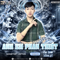 NST VIETMIX - ANH EM PHAN THIẾT VER.2 (HAPPY NEW YEAR 2025 ) I'm CUBI FT VANNSY