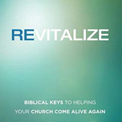 DOWNLOAD KINDLE 📁 Revitalize: Biblical Keys to Helping Your Church Come Alive Again