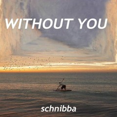 schnibba - "without you" | proggy (Official Audio)