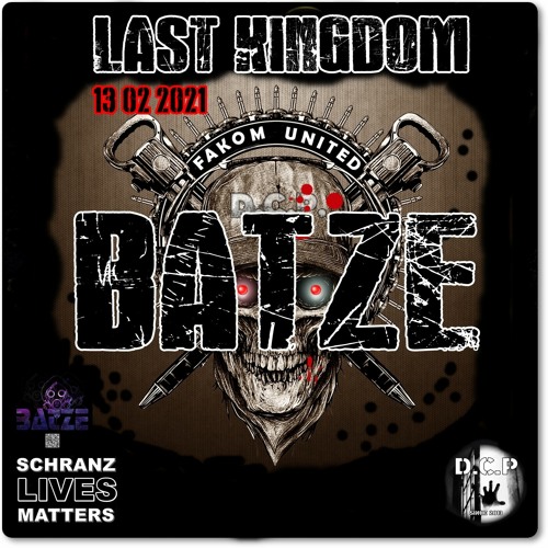 BATZE @ DCP Last Kingdom 2021