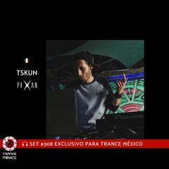 Tskun / Set #308 exclusivo para Trance México