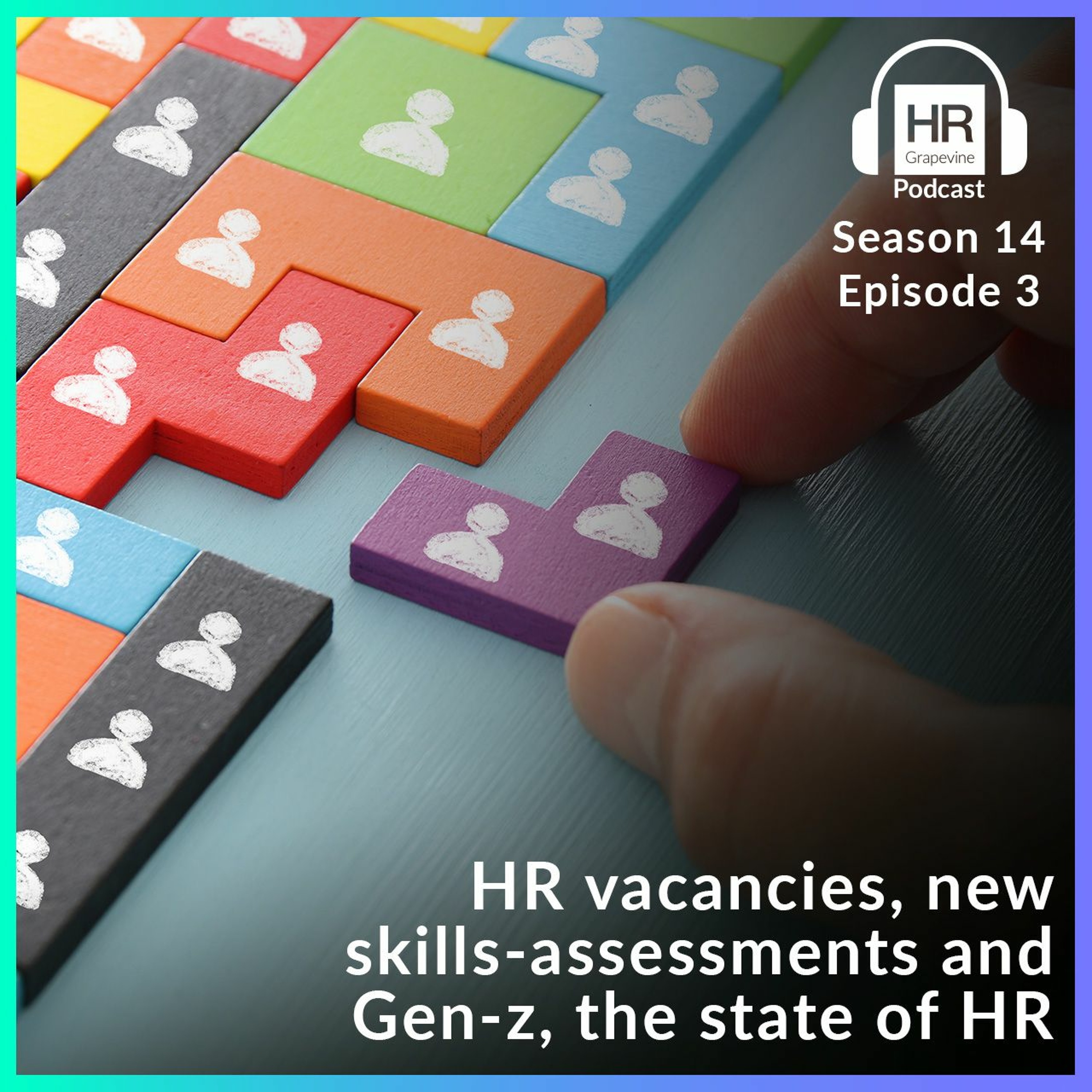HR Vacancies, new skills-assessments and Gen Z, the state of HR