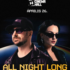 Sterbinszky x MYNEA All Night Long at Cinema Hall 2025. április 26. part 1.