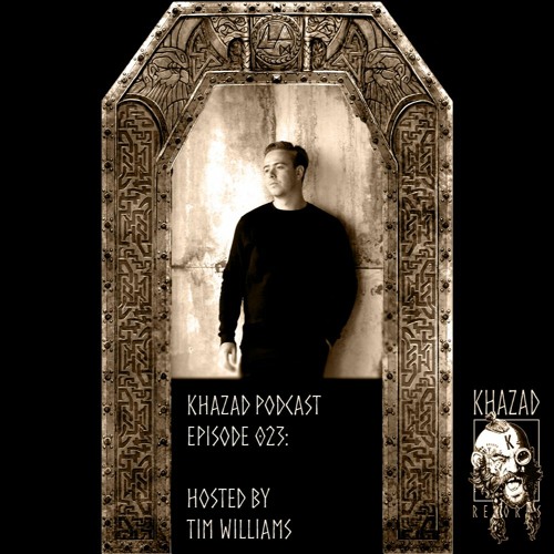 Khazad Podcast Episode 023 (Hosted by Tim Williams)