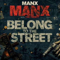 Manx - Belong to the Street