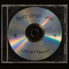 TWICE (JIHYO) -ATM (JAVIET Tech House Remix) [FREE DL]