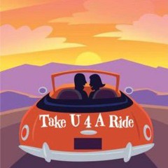 Take U 4 A Ride ft. Cutthroat Mode Clicc