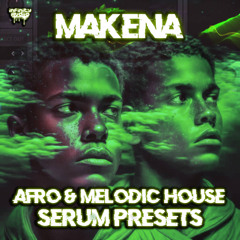 Infinity Audio - Makena - Afro & Melodic House Serum Presets