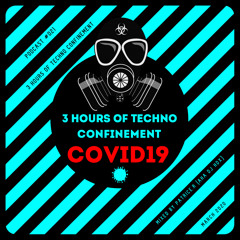 PODCAST #021 - 3 Hours Of Techno Confinement - Covid19 - Mixed by Patrice.R