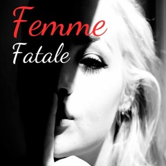 Femme Fatale  (Ft Dominiquefrench & Jorg Stohwasser aka joerxworx )